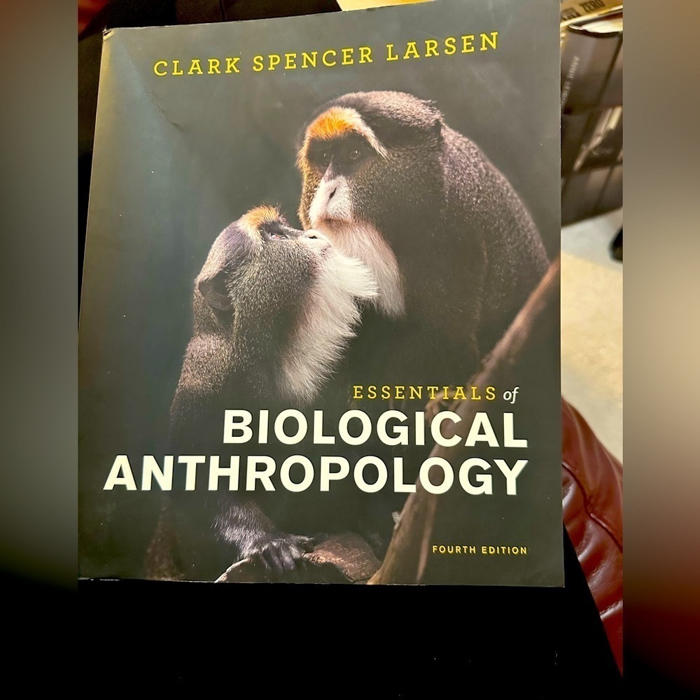 Essentials of Biological Anthropology 4th Ed. Clark Spencer Larsen